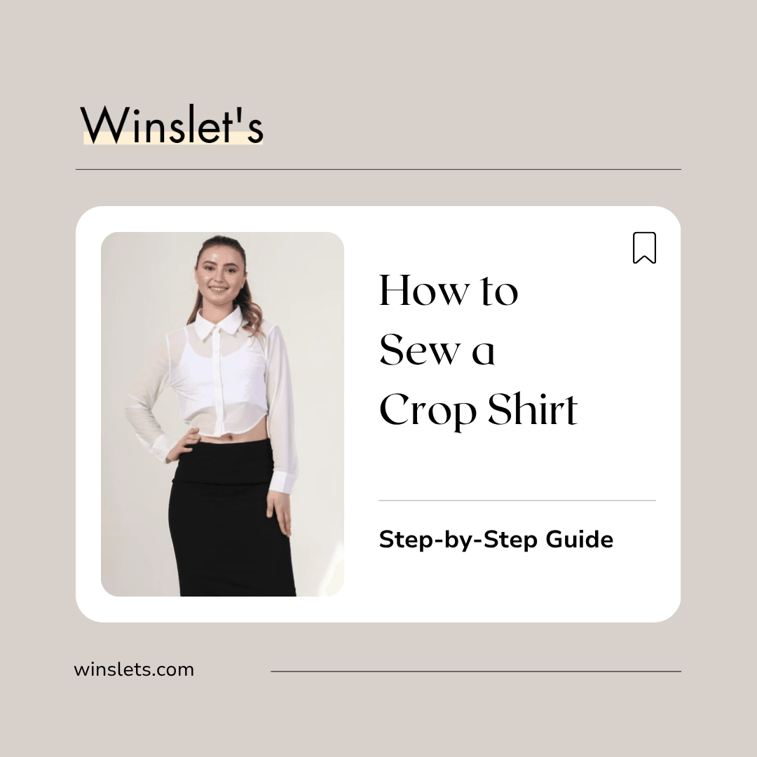 How to sew a crop shirt using the Winslet's Ash Crop Shirt Sewing Pattern featuring a button-down front, classic collar, long sleeves, and buttoned cuffs.