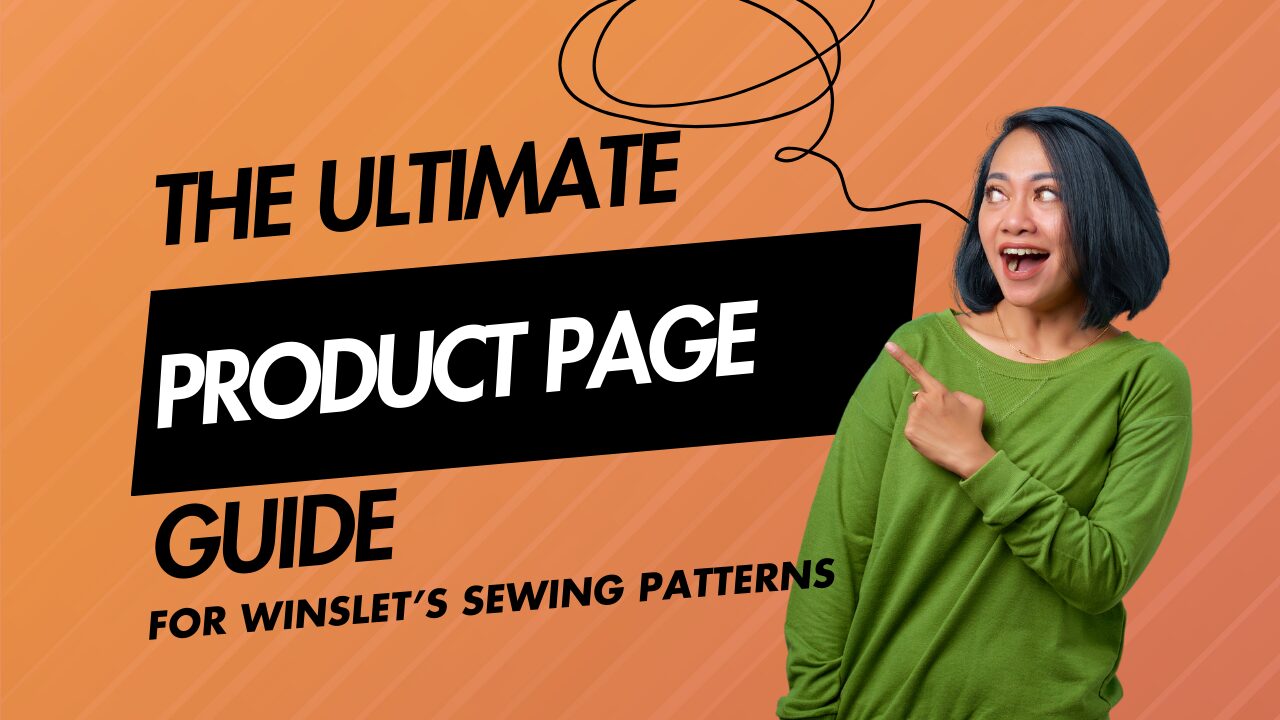 The ultimate product page guide for Winslet’s sewing patterns.