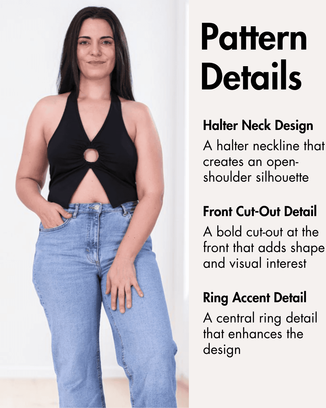 Pattern details for halter neck design with front cut-out and ring accent